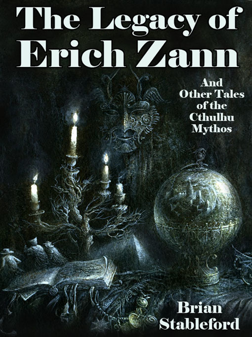 Title details for The Legacy of Erich Zann and Other Tales of the Cthulhu Mythos by Brian Stableford - Available